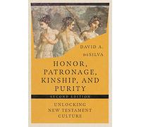 Honor, Patronage, Kinship, and Purity: Unlocking New Testament Culture
