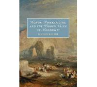 Honor, Romanticism, and the Hidden Value of Modernity