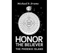 Honor the Believer: The Phoenix Island