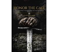Honor the Call: Stop Improvising Your Manhood and Start Building It