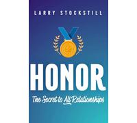 Honor: The Secret to All Relationships