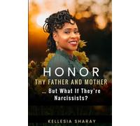 Honor Thy Father and Mother … But What If They’re Narcissists?