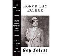 Honor Thy Father Gay Talese (Auteur)