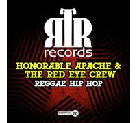 Honorable Apache & the Red Eye Crew - Reggae Hip Hop
