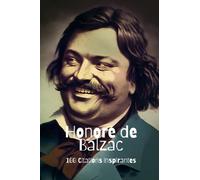 Honoré de Balzac: 100 Citations Inspirantes