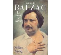 Honoré De Balzac, Le Roman De Sa Vie