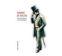 Honoré De Balzac: Verlorene Illusionen. Ungekürzte Ausgabe