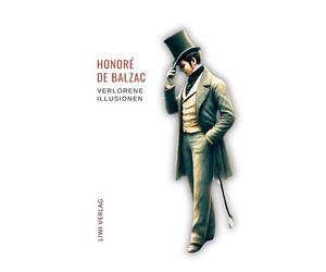 Honoré de Balzac: Verlorene Illusionen. Ungekürzte Ausgabe: Übersetzt von Hedwig Lachmann