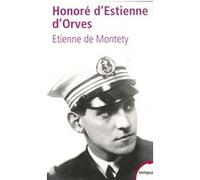 Honoré d'Estienne d'Orves un héros français Etienne de Montety (Auteur)