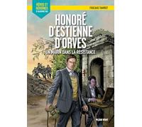 Honoré d'Estienne d'Orves - Un marin dans la Résistance: Héros et héroïnes d'aujourd'hui