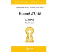 Honoré d'Urfé, L'Astrée Première Partie - Camille Esmein-Sarrazin - Atlande Eds - broché - Manuel