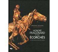 Honore fragonard et ses ecorches Un anatomiste au siecle des lumieres - Christophe Degueurce - Reunion Des Musees Nationaux - relié - Beau livre