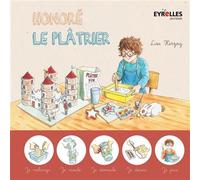 Honoré le plâtrier Je mélange, je moule, je démoule, je décore, je joue - Lise Herzog - Eyrolles - broché - Document jeunesse dès 6 ans