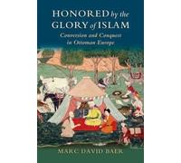 Marc David Baer Honored by the Glory of Islam (Relié)