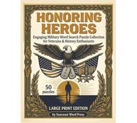 Honoring Heroes: Engaging Military Word Search Puzzle Collection for Veterans & History Enthusiasts: Celebrate Military Service with Challenging Puzzles for Veterans, Active Duty, and Families
