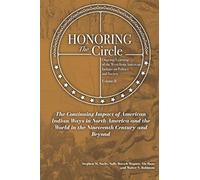 Honoring The Circle: Ongoing Learning From American Indians On Politics And Society, Volume Ii: The Continuing Impact Of American Indian Wa