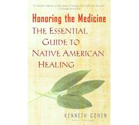Honoring the Medicine Ken Cohen (Auteur)