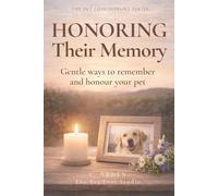 Honoring Their Memory: Creating Meaningful Pet Memorials. Gentle ways to remember, honor, and celebrate the love you shared.