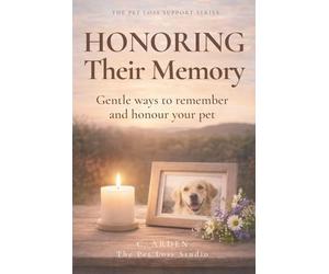 Honoring Their Memory: Creating Meaningful Pet Memorials. Gentle ways to remember, honor, and celebrate the love you shared.