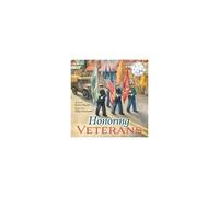 Honoring Veterans: Serving Those Who Serve - A Patriotic Picture Book For Children Ages 4-8 Paperback By Karen Bowen