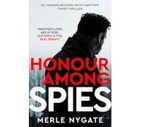 Honour Among Spies: An International Spy Thriller of Mossad Secrets, Russian Espionage and Terror on a Global Scale