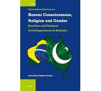 Honour Consciousness, Religion and Gender: Brazilian and Pakistani Lived Experiences in Australia