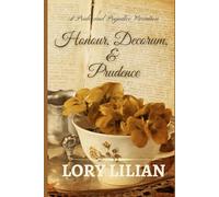 Honour, Decorum & Prudence: A Pride and Prejudice Variation