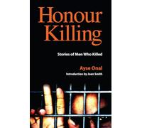Honour Killing: Stories of Men Who Killed