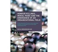 Honour Killings, Moral Panic and the Emergence of an Organizational Field: A Case Study of the Processes, Actors and Actions Involved in the Emergence of an Issue-based Organizational Field - [Version