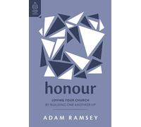 Honour: Loving Your Church by Building One Another Up