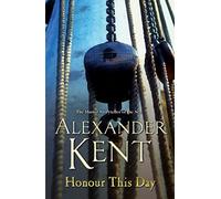 Honour This Day: (The Richard Bolitho adventures: 19): lose yourself in this rip-roaring naval yarn from the master storyteller of the sea