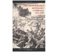 Honourable Artillery Company In The Great War 1914-1919