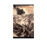 Honourable Artillery Company In The Great War 1914-1919