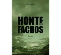 Honte aux fachos - Eric Felley - Slatkine - broché - Roman