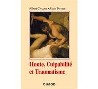 Honte, culpabilité et traumatisme Albert Ciccone (Auteur), Alain Ferrant (Auteur)