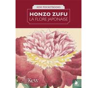Honzo Zufu, la flore japonaise La flore japonaise - Kew Gardens - Ysec - relié - Monographie