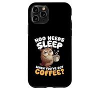 Hoo Needs Sleep When Youve Got Coffee Owl Humour Coque pour iPhone 11 Pro