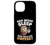 Hoo Needs Sleep When Youve Got Coffee Owl Humour Coque pour iPhone 14