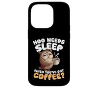 Hoo Needs Sleep When Youve Got Coffee Owl Humour Coque pour iPhone 14 Pro
