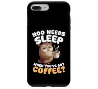 Hoo Needs Sleep When Youve Got Coffee Owl Humour Coque pour iPhone 7 Plus/8 Plus