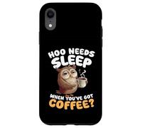 Hoo Needs Sleep When Youve Got Coffee Owl Humour Coque pour iPhone XR