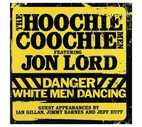 Hoochie Coochie Men - Danger:White Man Dancing [Import]
