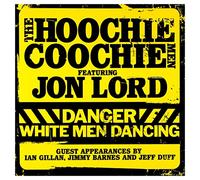 Hoochie Coochie Men - Danger:White Man Dancing [Import]