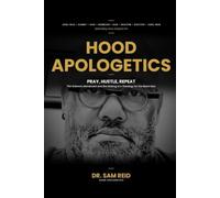 HOOD APOLOGETICS June-Bug, Sammy, Sam, Husband, Dad, Deacon, Doctor, June-Bug, defending what shaped me.: Pray, Hustle, Repeat: The Solomon Movement and the Making of a Theology for the Black Man