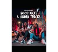 Hood Kicks And Hidden Tracks