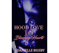 Hood Love 10: Bleeding Hearts