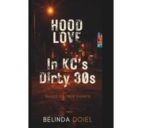 Hood Love in KC's Dirty 30s: Based on True Events