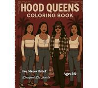 Hood Queens Coloring Book: Volume 1: Empowerment, Style & Strength Through Every Page