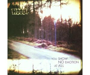 Hood - You Show No Emotion at All