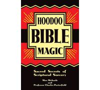 Hoodoo Bible Magic: Sacred Secrets of Scriptural Sorcery by Miss Michaele, Professor Charles Porterfield (2014) Paperback